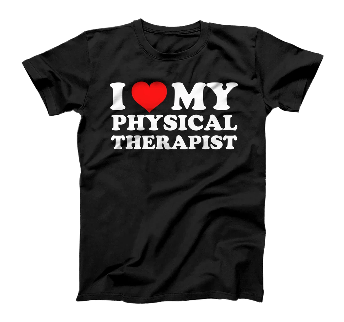I Love My Physical Therapist T-Shirt