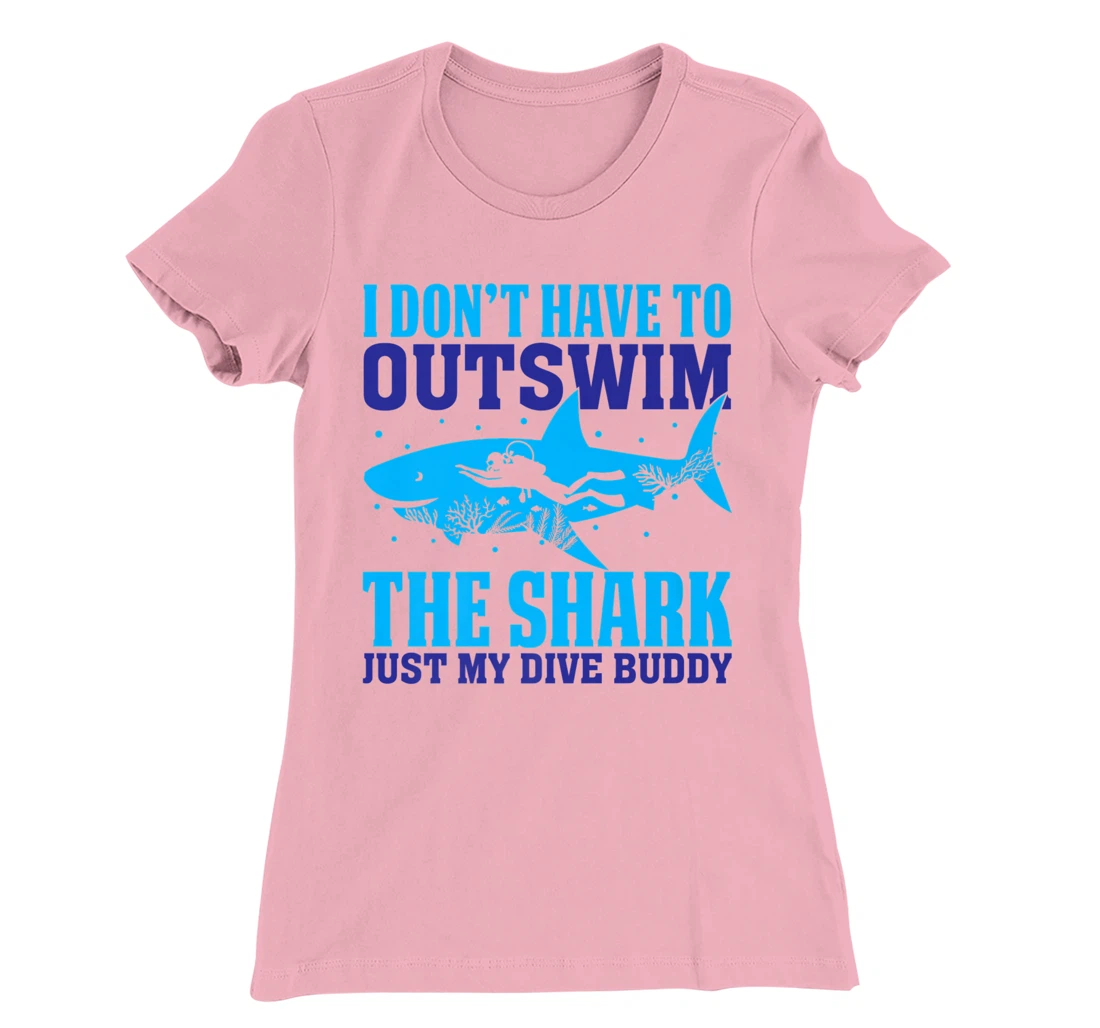 Funny Scuba I Don't Have To Outswim The Shark Just My Buddy T-Shirt, Women T-Shirt