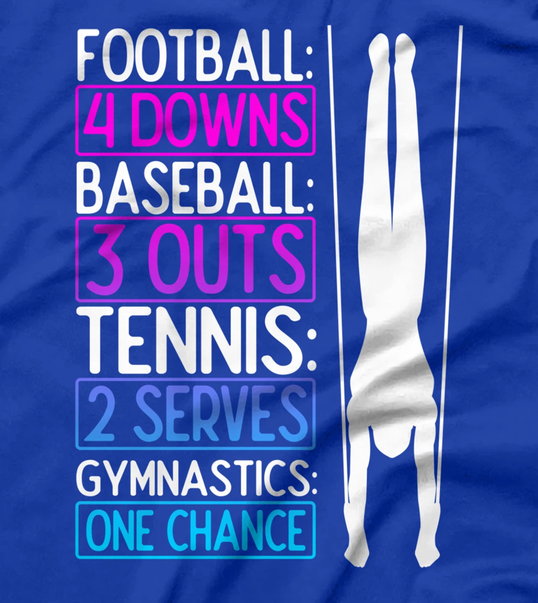 Gymnastics Football Baseball Tennis Gymnsatics, One Chance T-Shirt