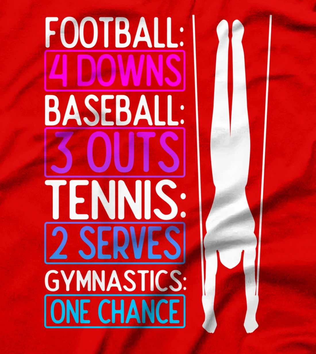 Gymnastics Football Baseball Tennis Gymnsatics, One Chance T-Shirt