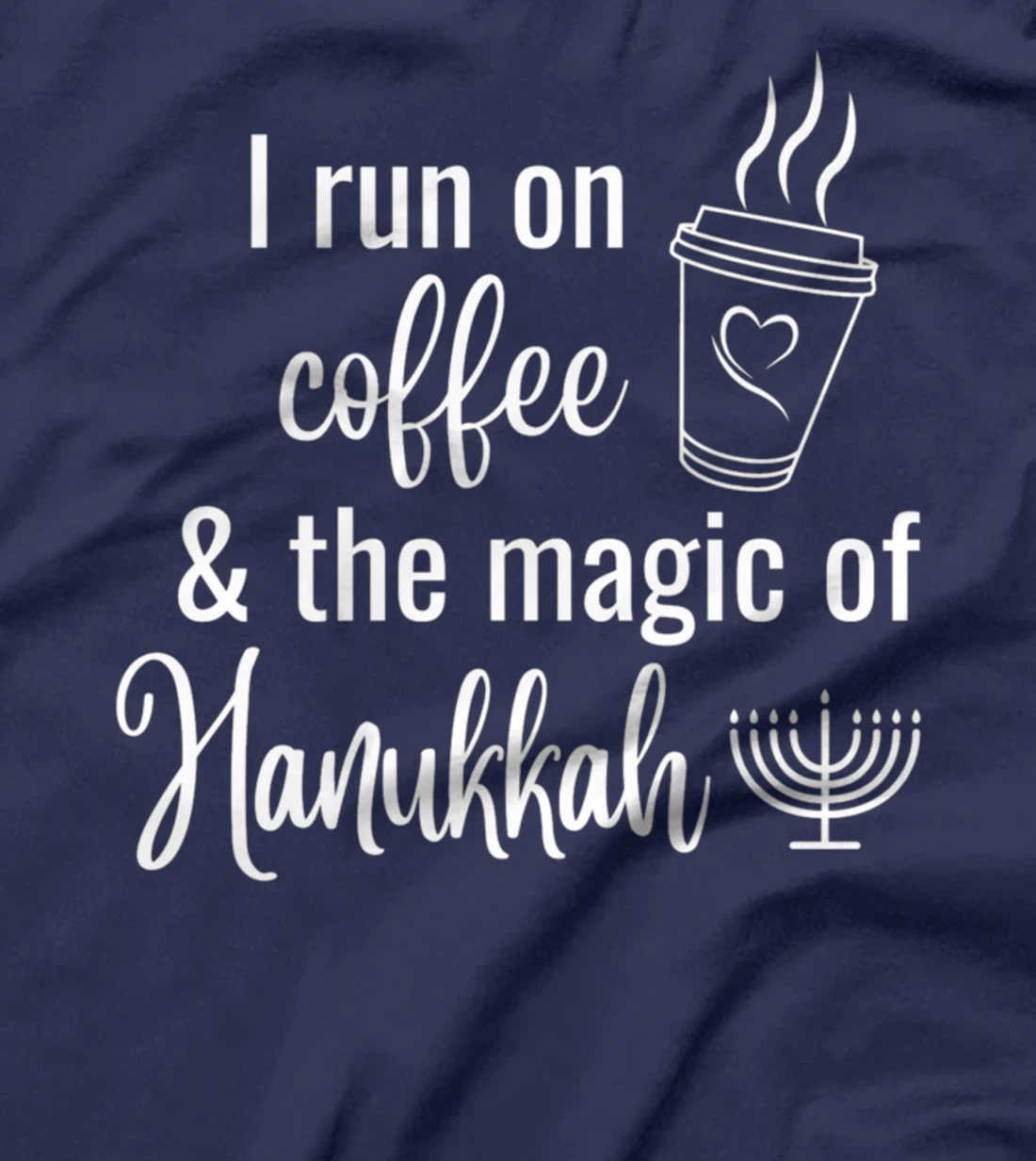 I Run On Coffee And The Magic Of Hanukkah T-Shirt