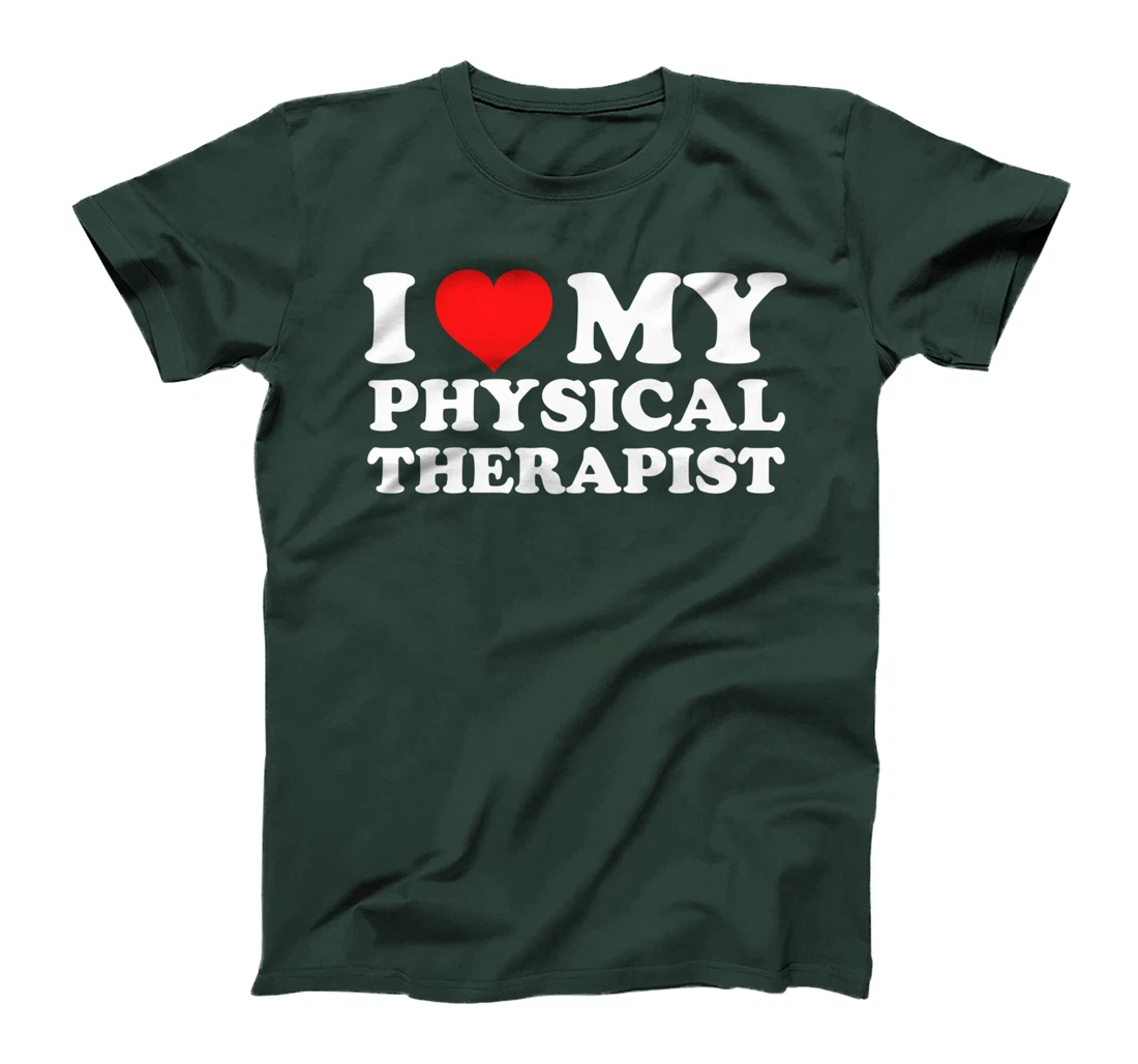 I Love My Physical Therapist T-Shirt