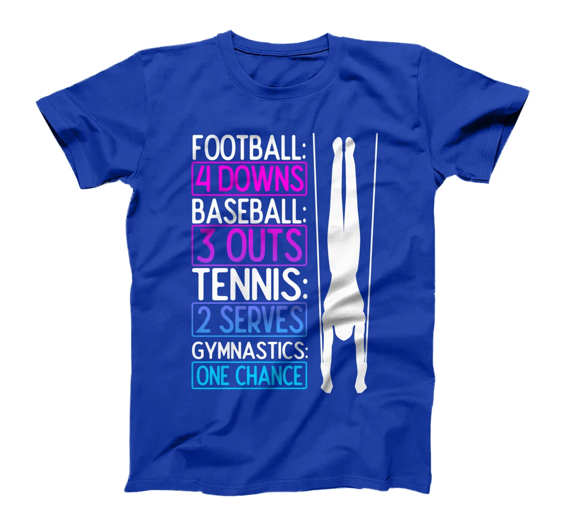 Gymnastics Football Baseball Tennis Gymnsatics, One Chance T-Shirt