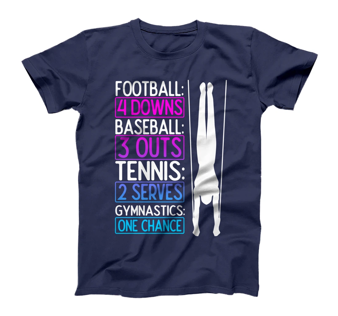 Gymnastics Football Baseball Tennis Gymnsatics, One Chance T-Shirt