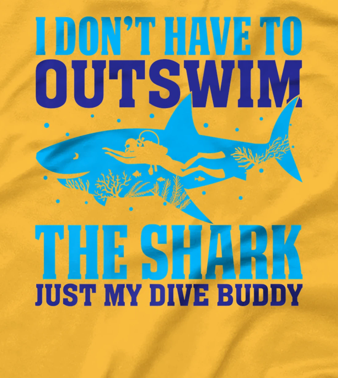 Funny Scuba I Don't Have To Outswim The Shark Just My Buddy T-Shirt, Women T-Shirt