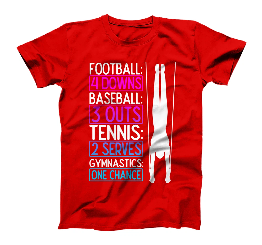 Gymnastics Football Baseball Tennis Gymnsatics, One Chance T-Shirt