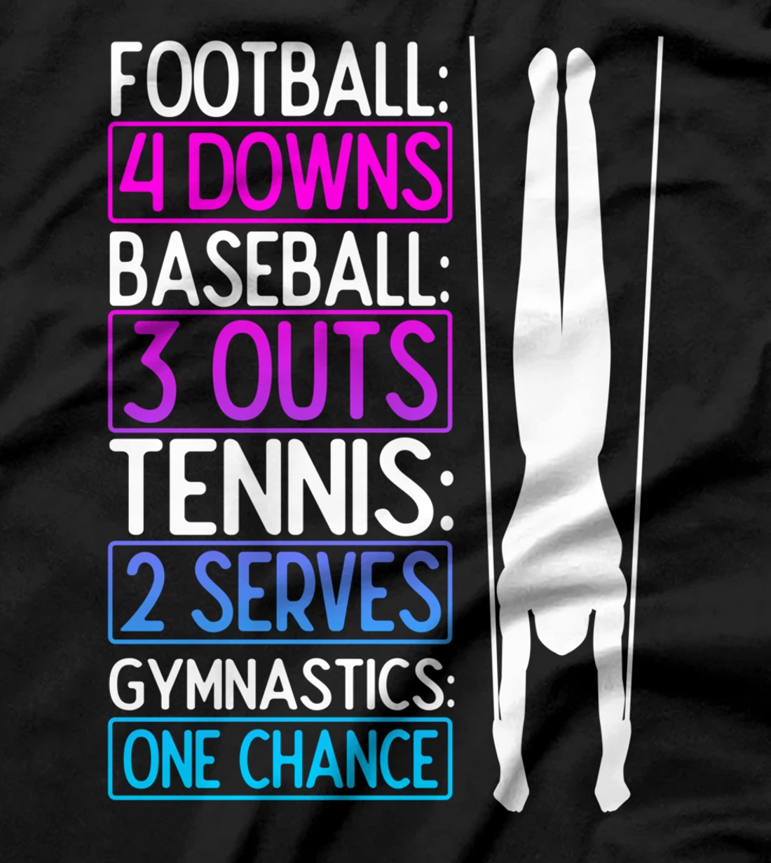 Gymnastics Football Baseball Tennis Gymnsatics, One Chance T-Shirt