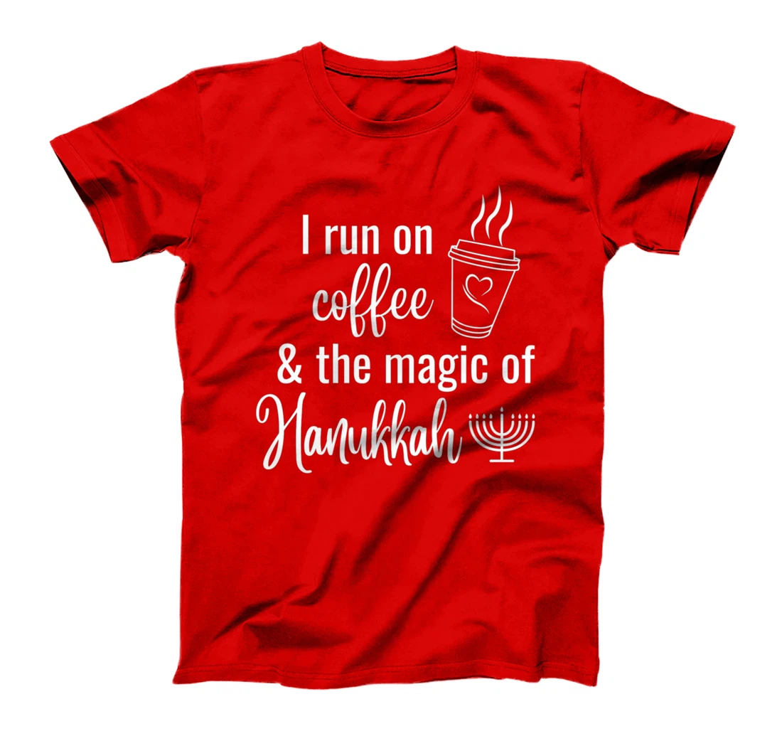 I Run On Coffee And The Magic Of Hanukkah T-Shirt
