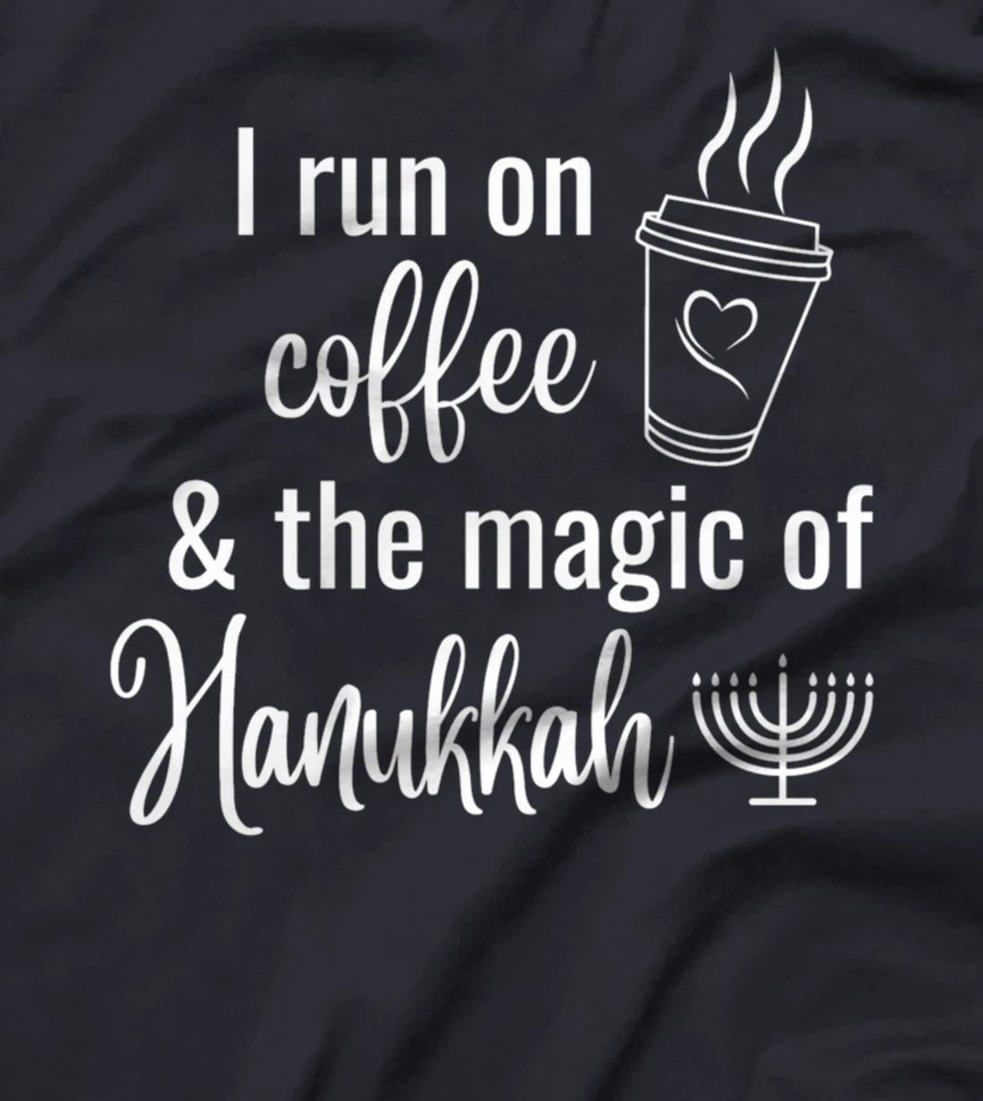 I Run On Coffee And The Magic Of Hanukkah T-Shirt