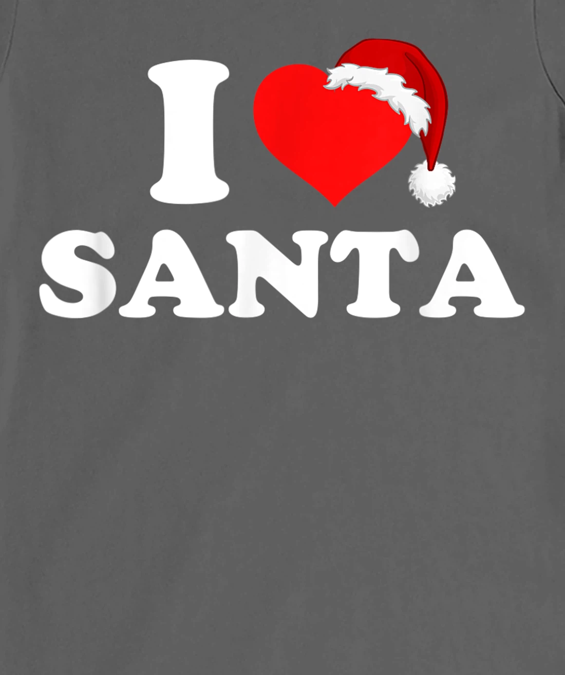 I Love Santa T-Shirt, Kid T-Shirt and Women T-Shirt