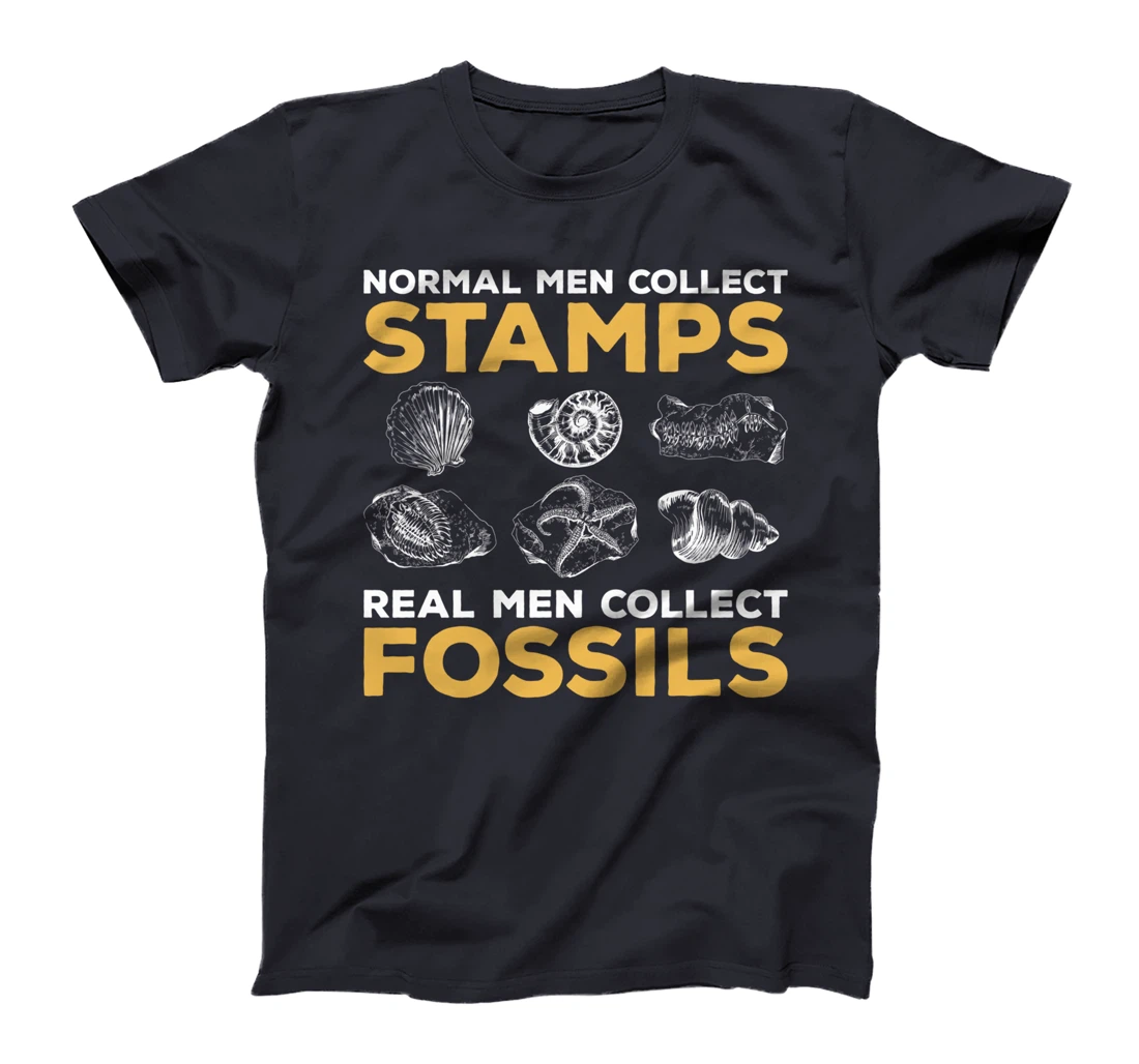 Normal Men Collect Stamps Real Men Collect Fossils T-Shirt