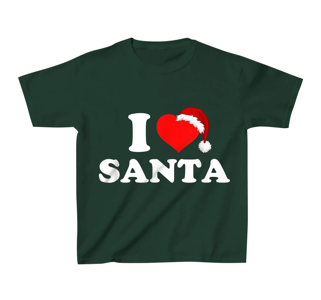 I Love Santa T-Shirt, Kid T-Shirt and Women T-Shirt