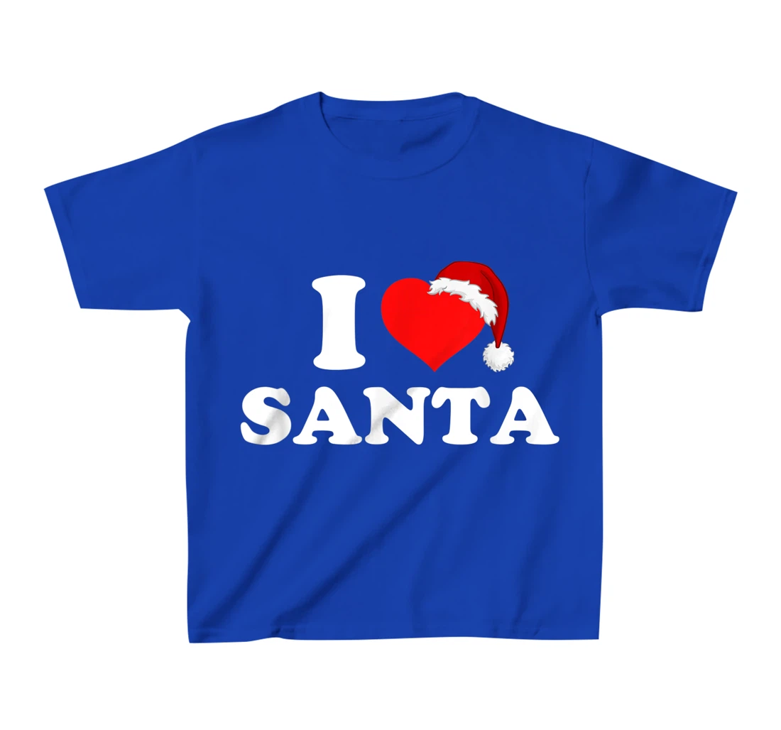 I Love Santa T-Shirt, Kid T-Shirt and Women T-Shirt
