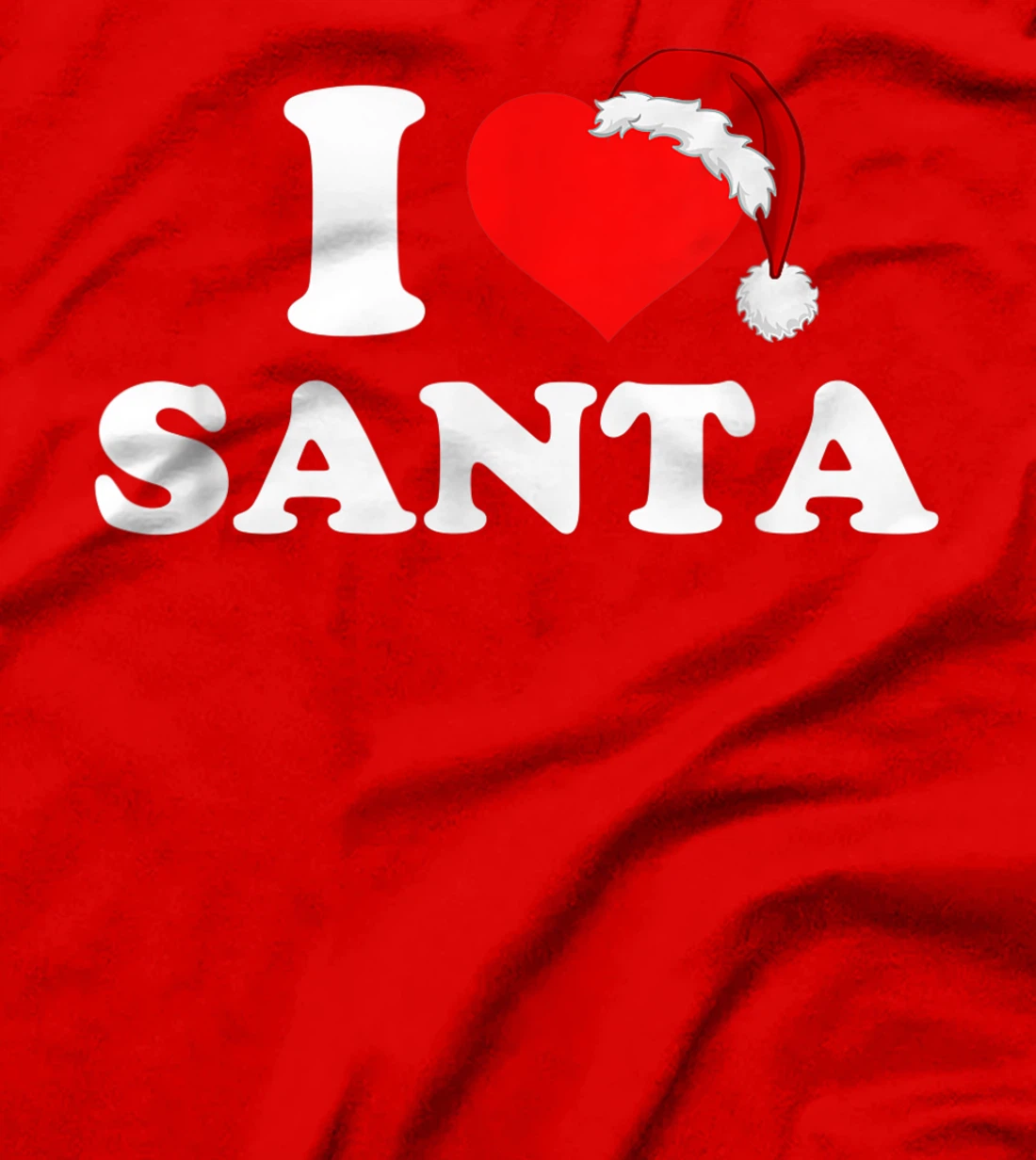 I Love Santa T-Shirt, Kid T-Shirt and Women T-Shirt