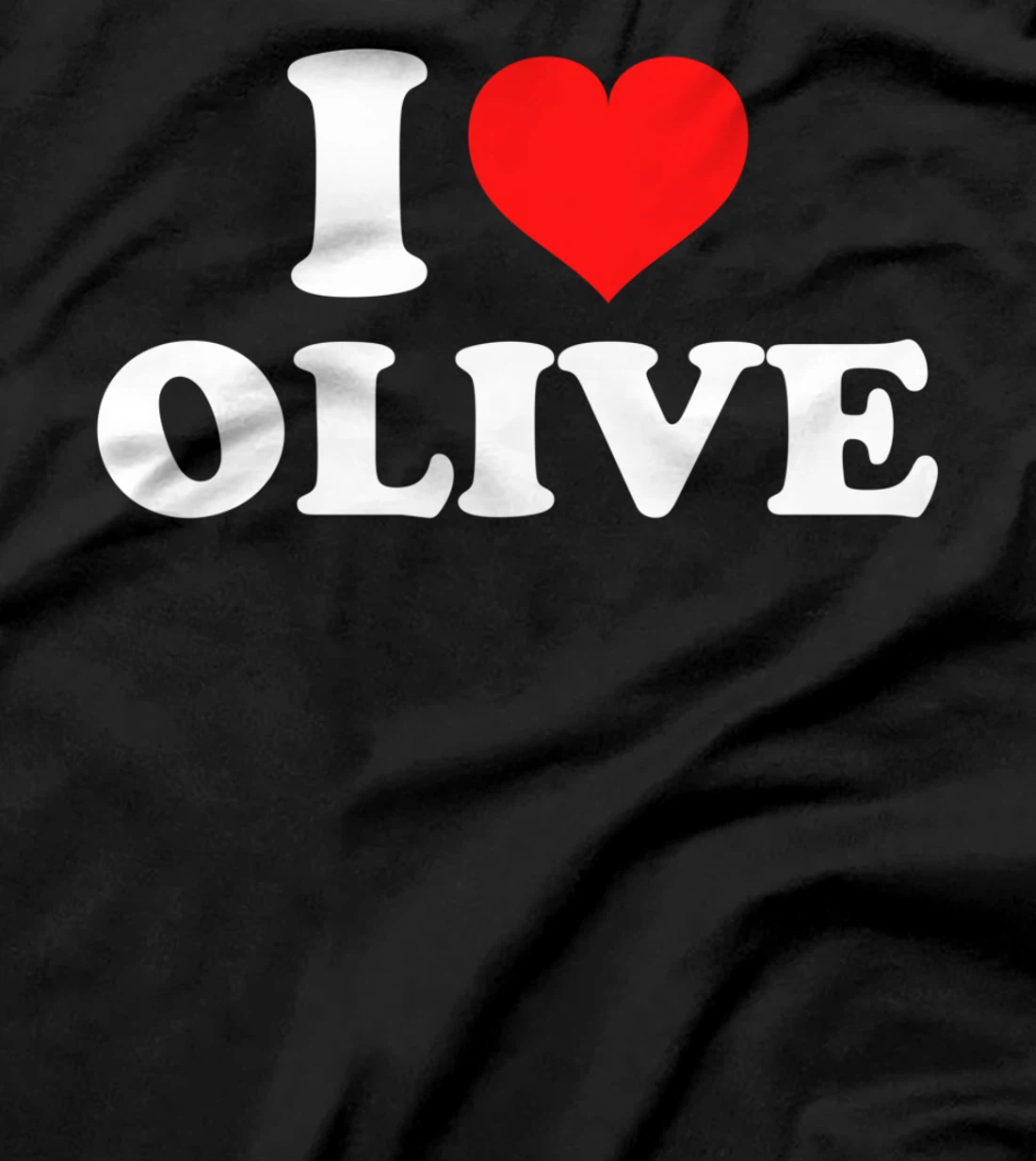 I Love Olive T-Shirt