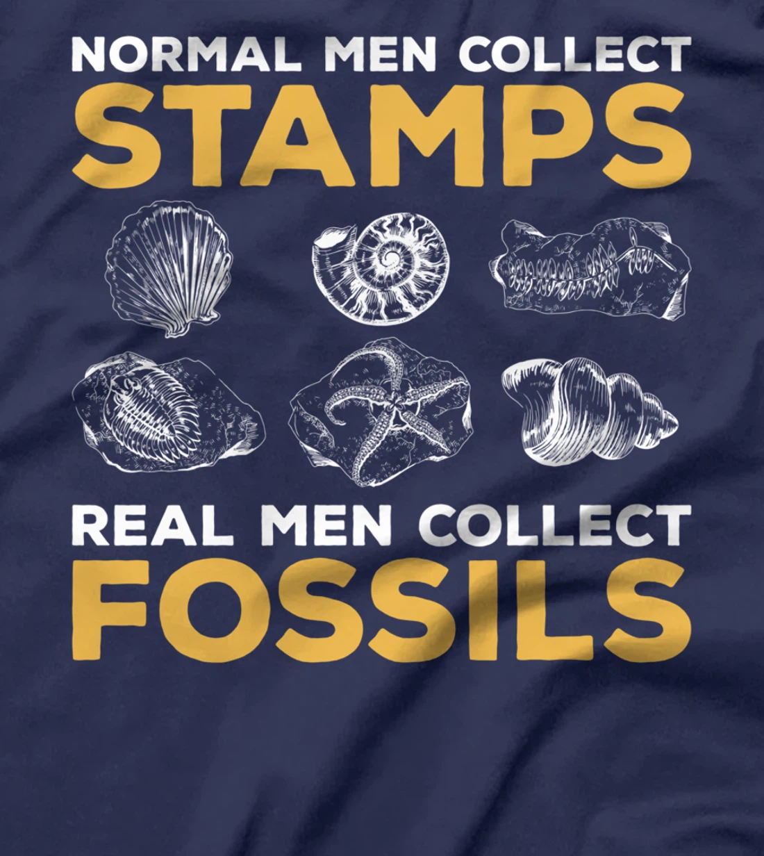 Normal Men Collect Stamps Real Men Collect Fossils T-Shirt