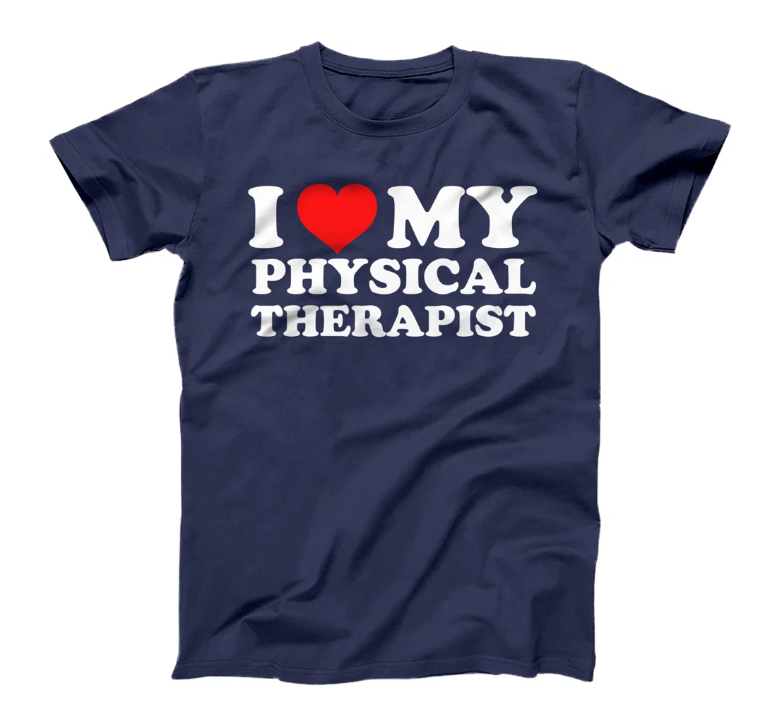 I Love My Physical Therapist T-Shirt