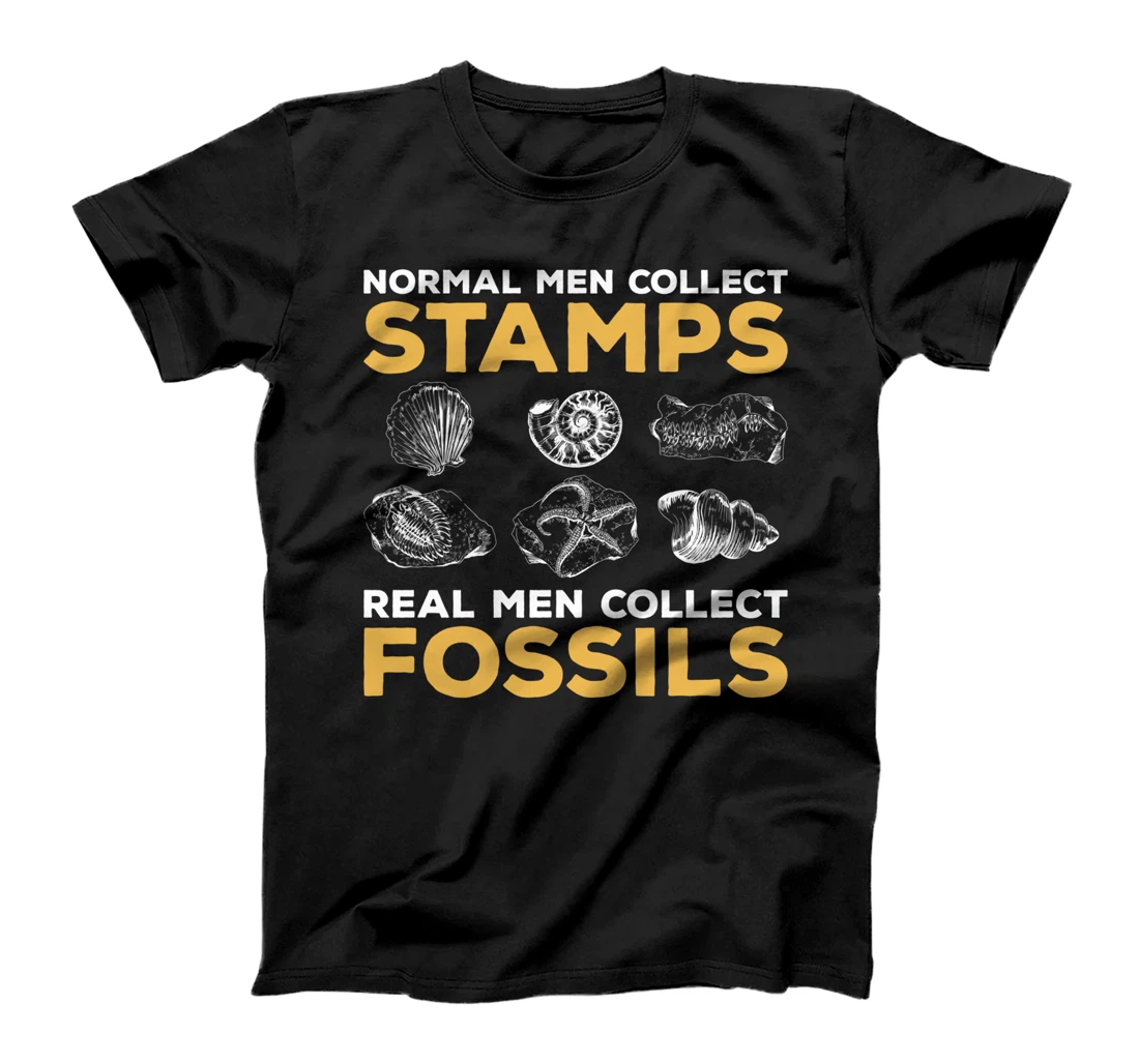 Normal Men Collect Stamps Real Men Collect Fossils T-Shirt