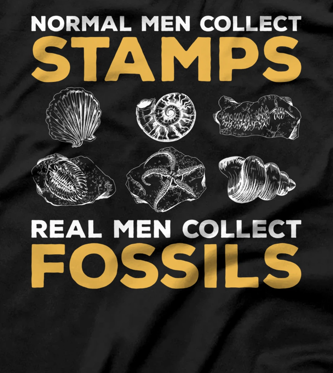 Normal Men Collect Stamps Real Men Collect Fossils T-Shirt