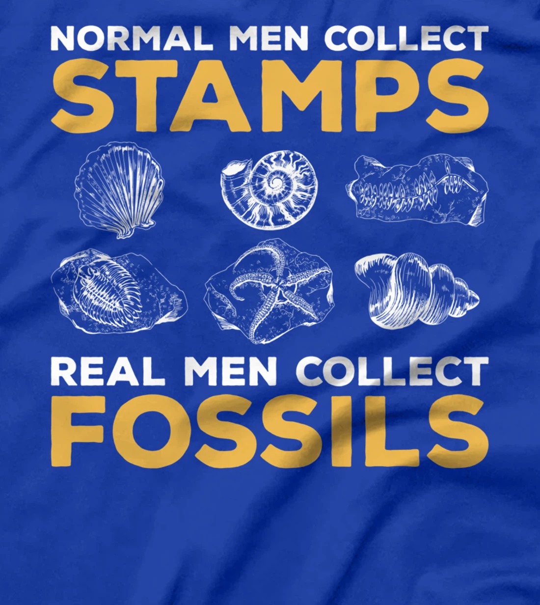Normal Men Collect Stamps Real Men Collect Fossils T-Shirt