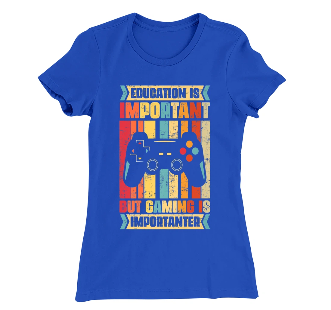 Education Is Important But Gaming Is Importanter Gamer T-Shirt, Women T-Shirt