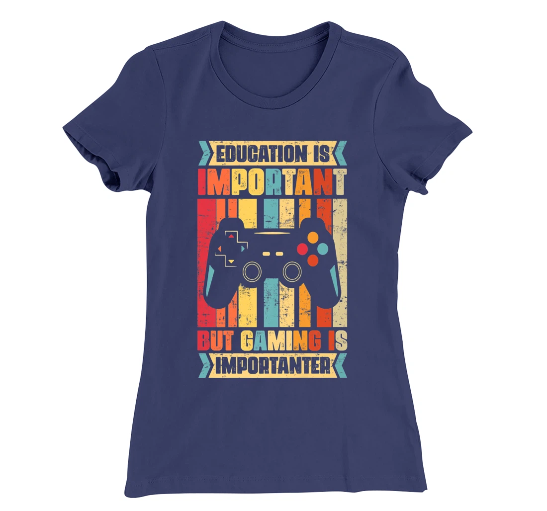Education Is Important But Gaming Is Importanter Gamer T-Shirt, Women T-Shirt
