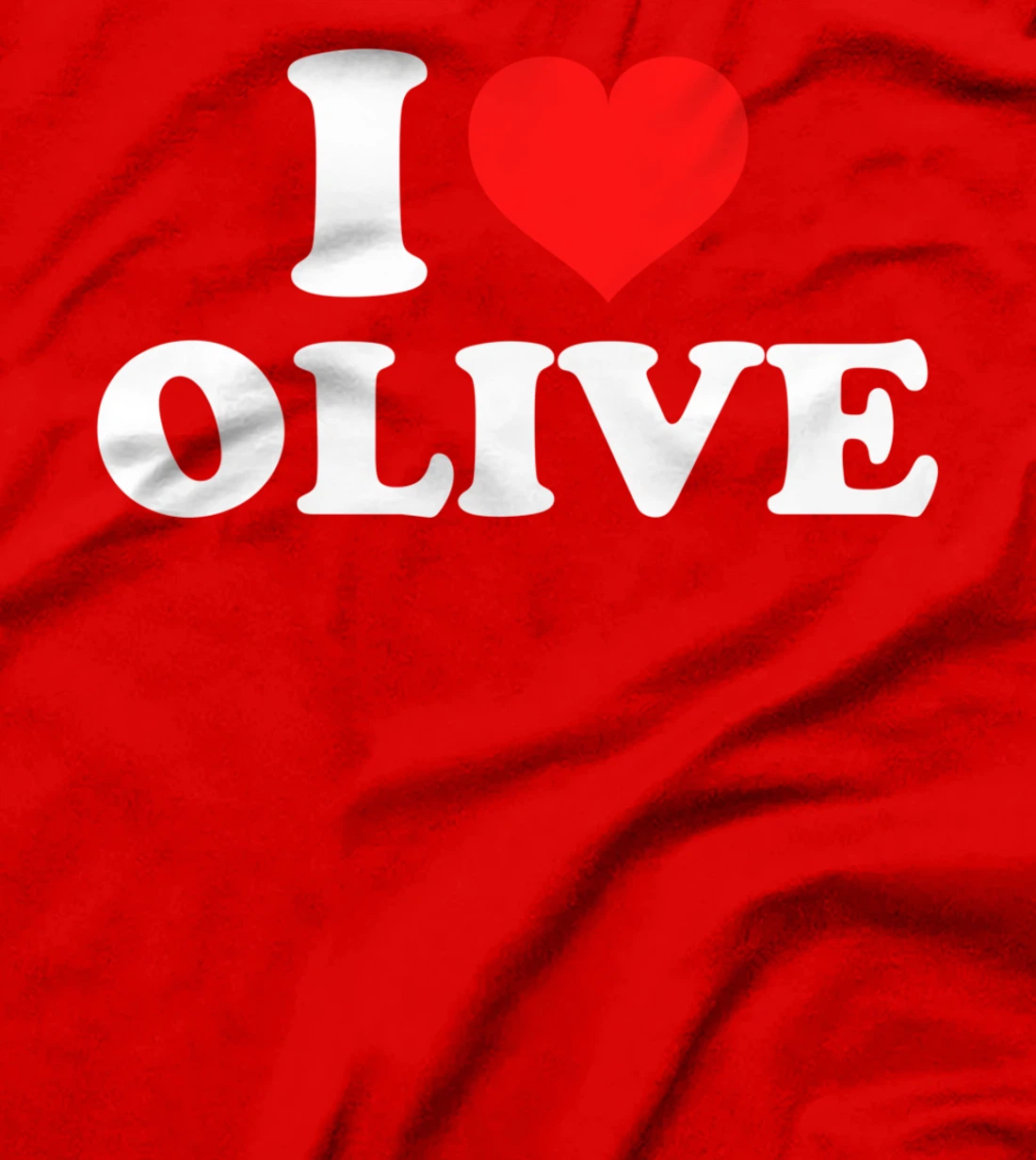 I Love Olive T-Shirt