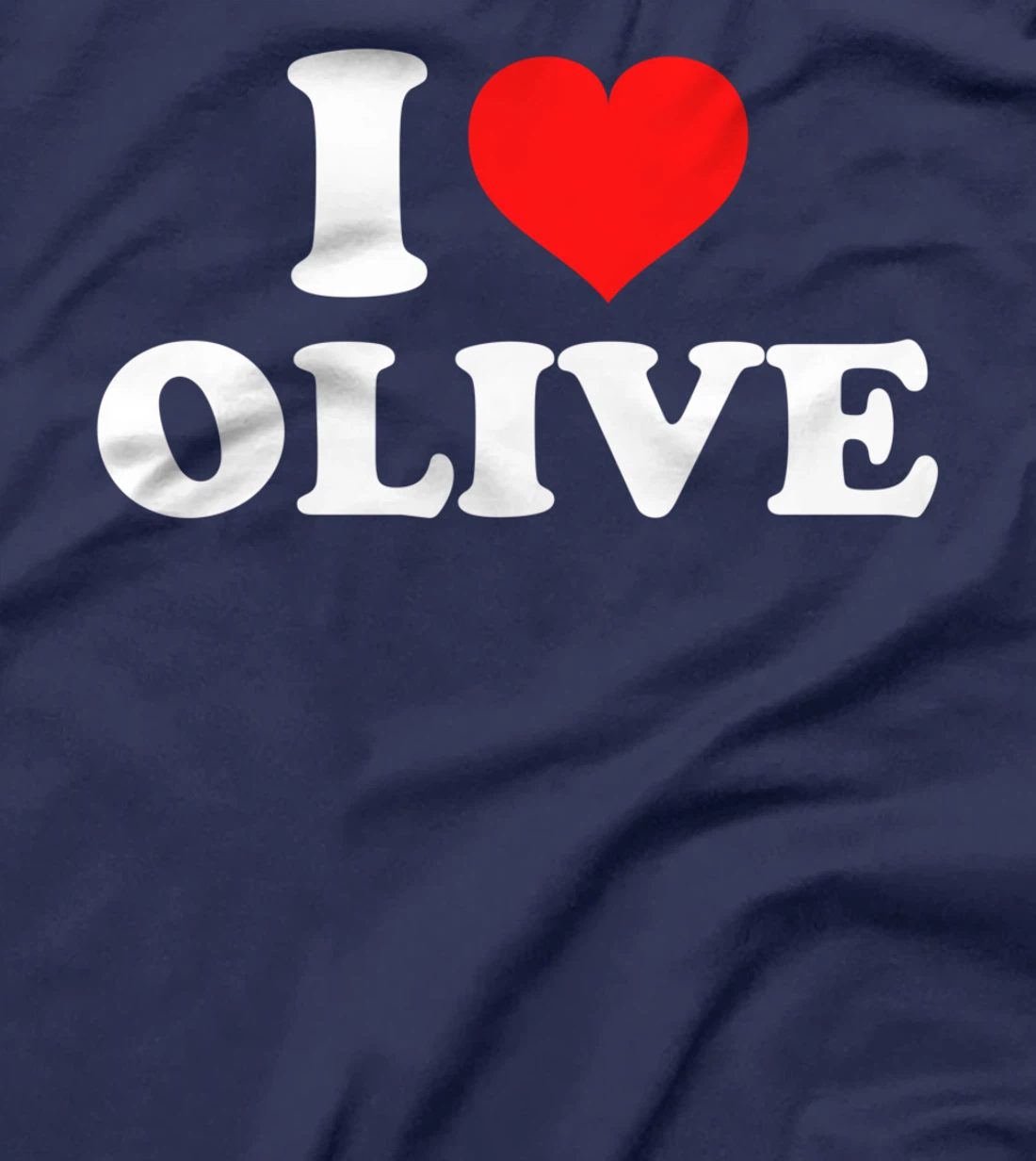 I Love Olive T-Shirt