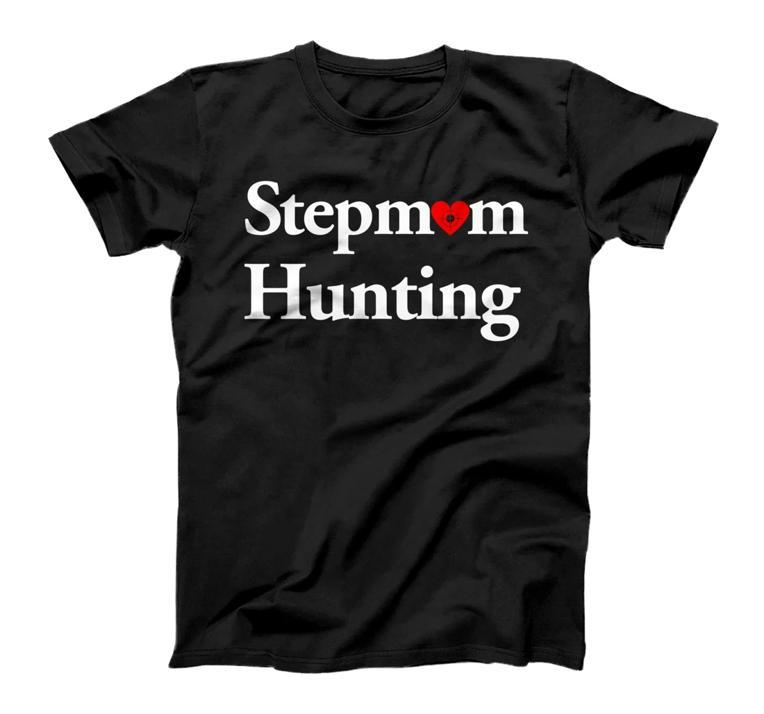 Stepmom Hunting Shirt Stepmom Hunting Funny Saying Quote T-Shirt