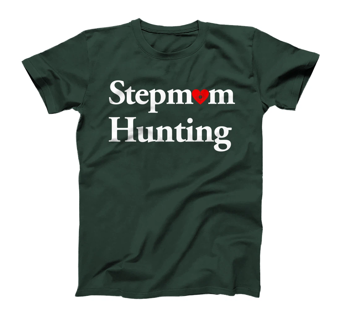 Stepmom Hunting Shirt Stepmom Hunting Funny Saying Quote T-Shirt