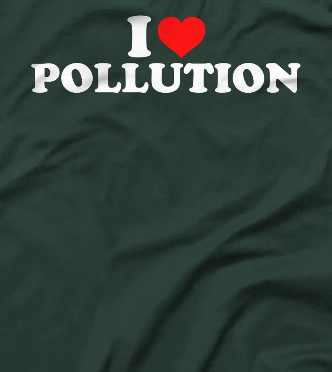 I Love Pollution T-Shirt
