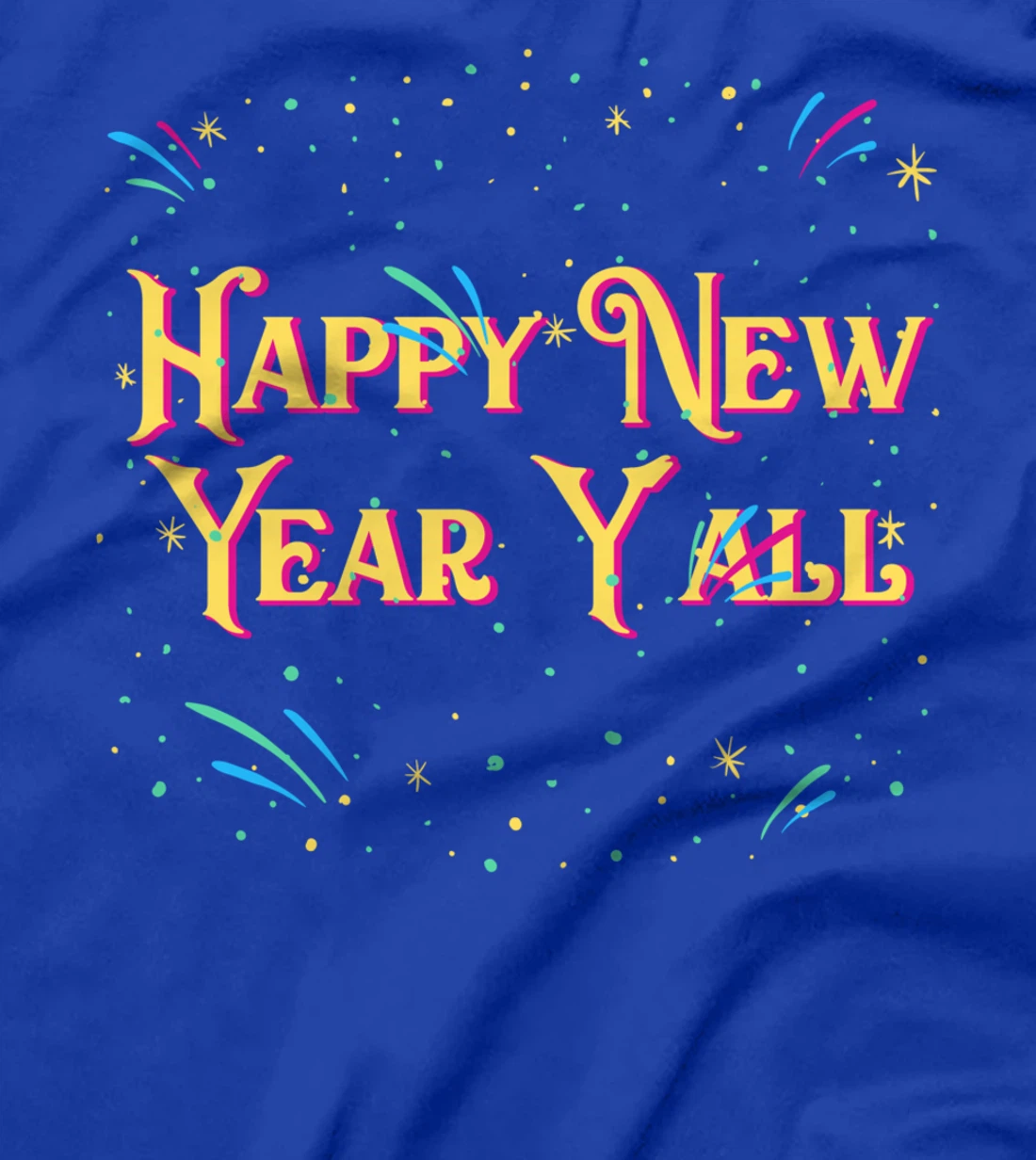 Happy New Year Yall Family Reunion Relatives Party NYE T-Shirt