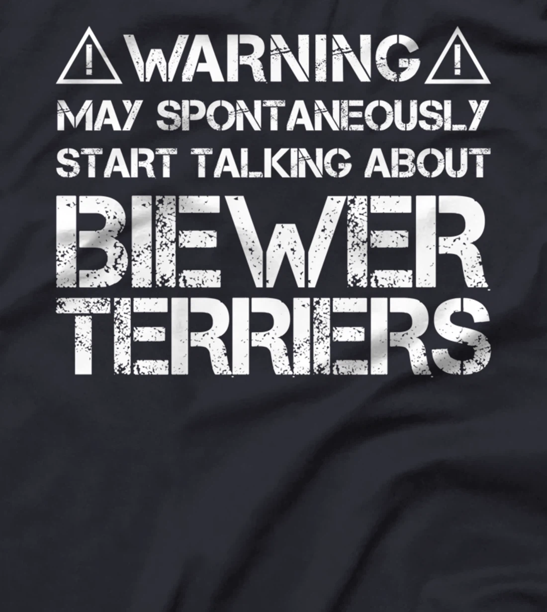 Warning May Start Talking About Biewer Terriers T-Shirt