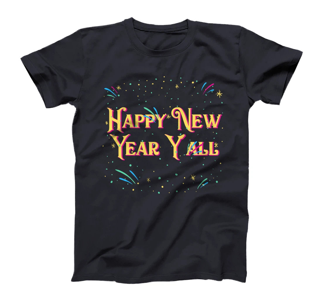 Happy New Year Yall Family Reunion Relatives Party NYE T-Shirt