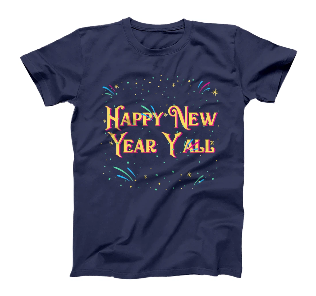 Happy New Year Yall Family Reunion Relatives Party NYE T-Shirt