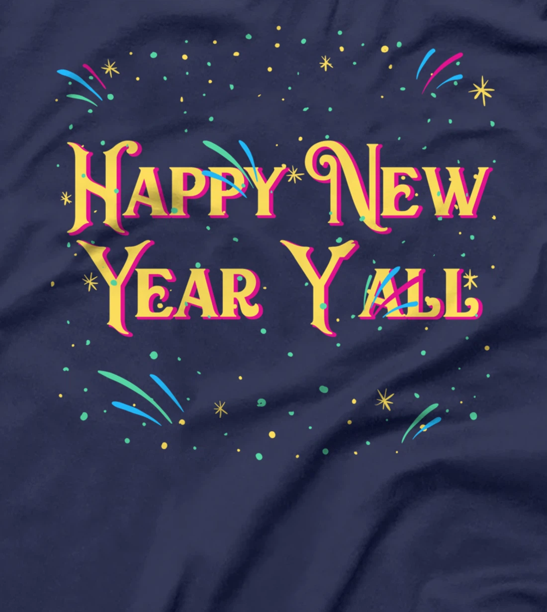 Happy New Year Yall Family Reunion Relatives Party NYE T-Shirt