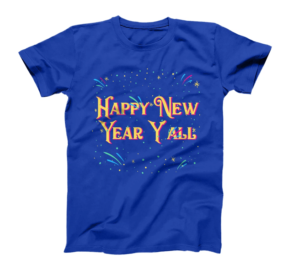 Happy New Year Yall Family Reunion Relatives Party NYE T-Shirt