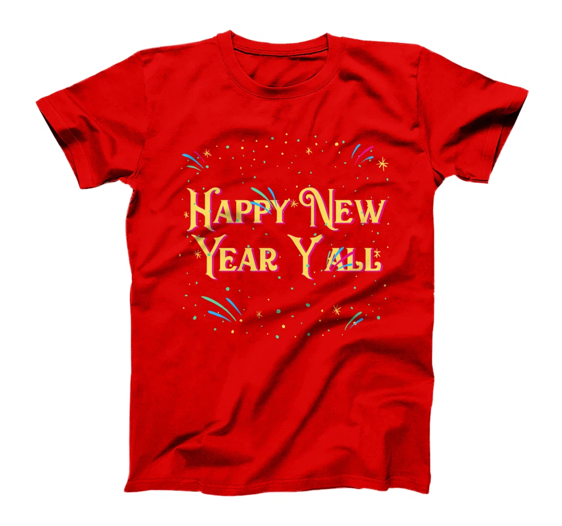 Happy New Year Yall Family Reunion Relatives Party NYE T-Shirt