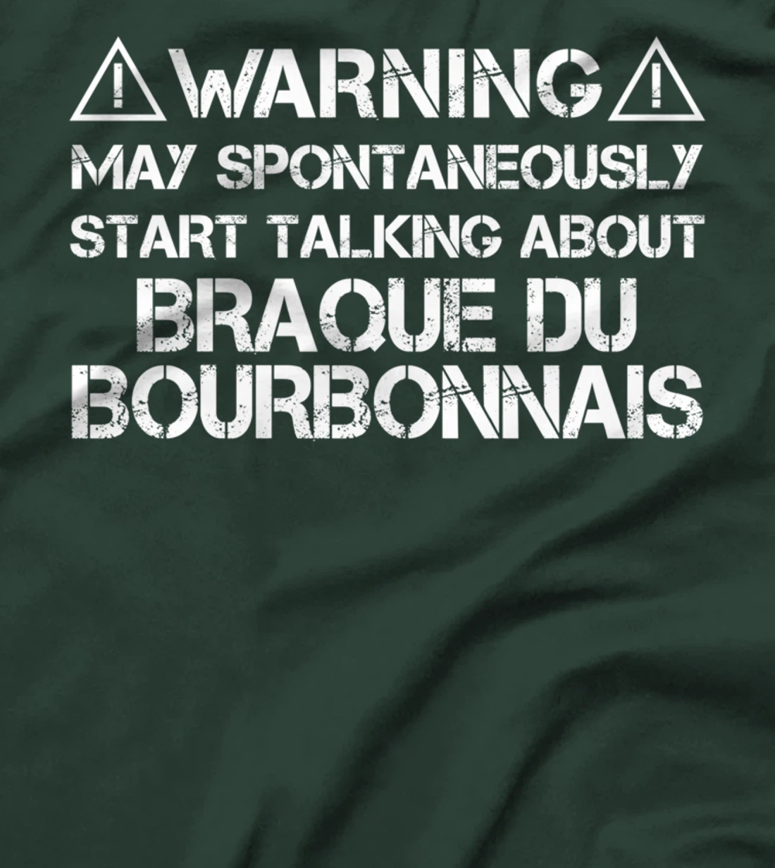 Warning May Start Talking About Braque du Bourbonnais T-Shirt