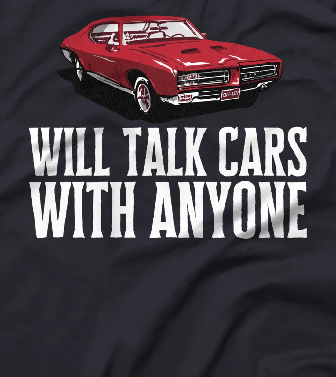 Will Talk Cars With Anyone Shirt Automobile Lovers Funny T-Shirt