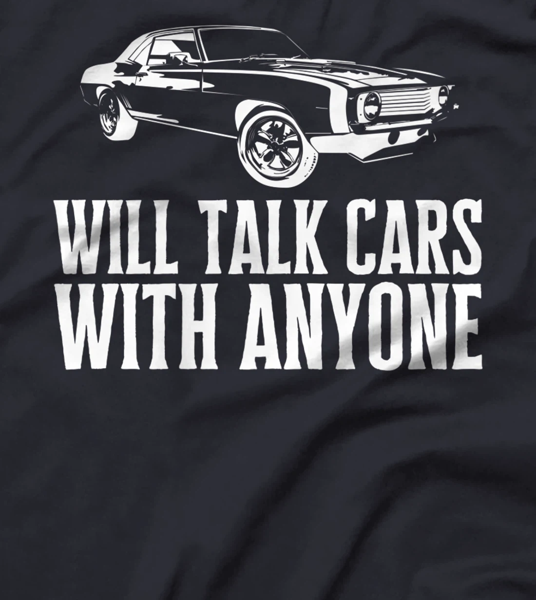 Will Talk Cars With Anyone Shirt Automobile Lovers Funny T-Shirt, Women T-Shirt