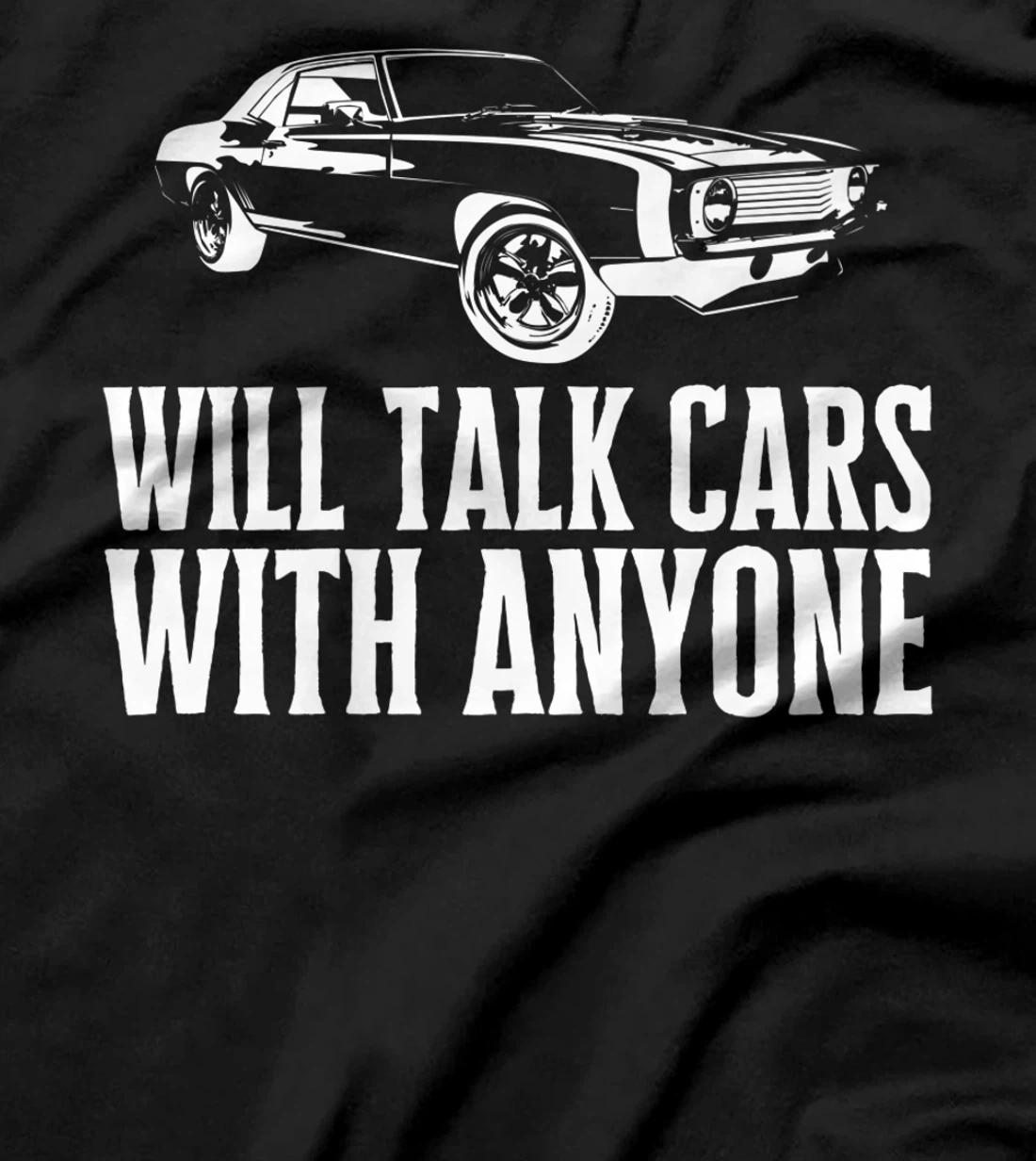 Will Talk Cars With Anyone Shirt Automobile Lovers Funny T-Shirt, Women T-Shirt
