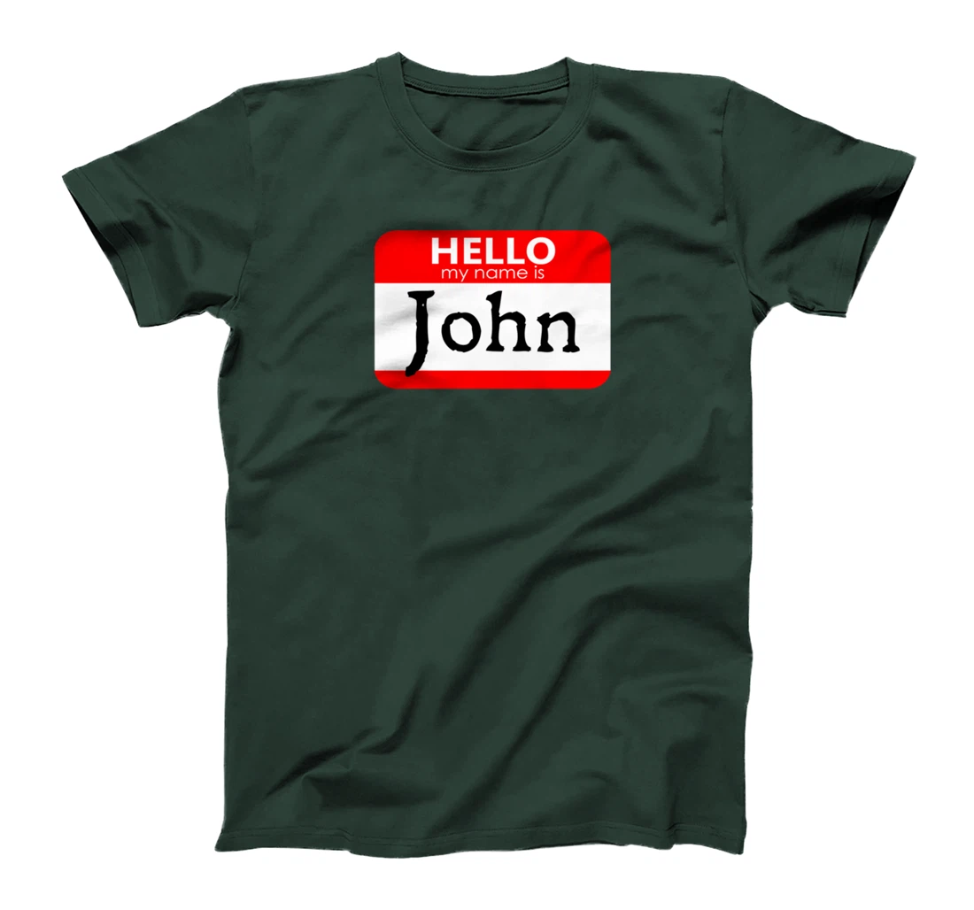Hello My Name Is John Funny T-Shirt