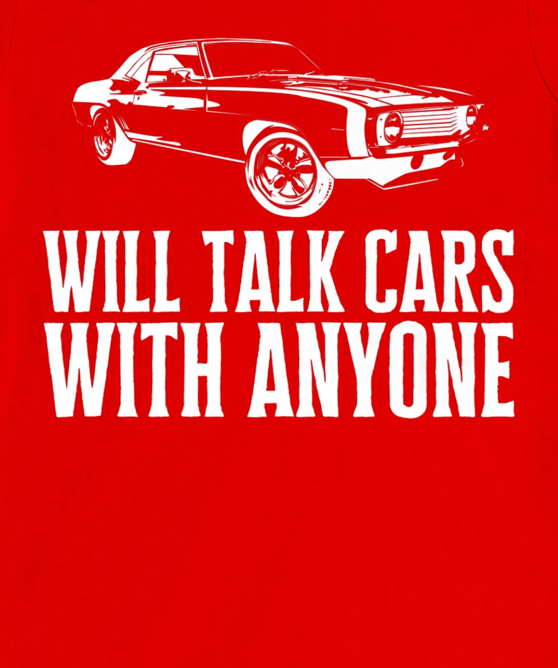Will Talk Cars With Anyone Shirt Automobile Lovers Funny T-Shirt, Women T-Shirt