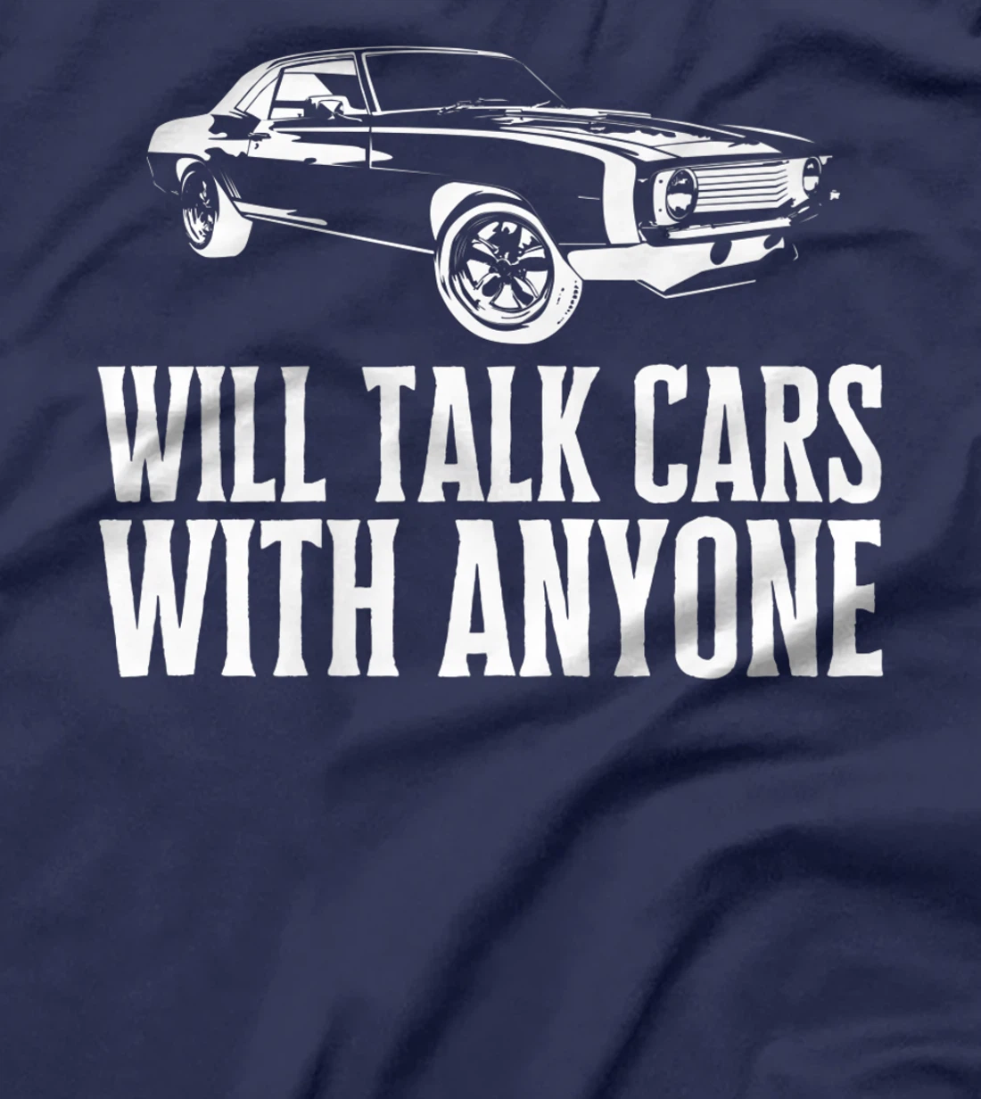 Will Talk Cars With Anyone Shirt Automobile Lovers Funny T-Shirt, Women T-Shirt