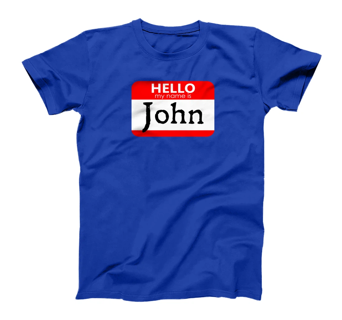 Hello My Name Is John Funny T-Shirt