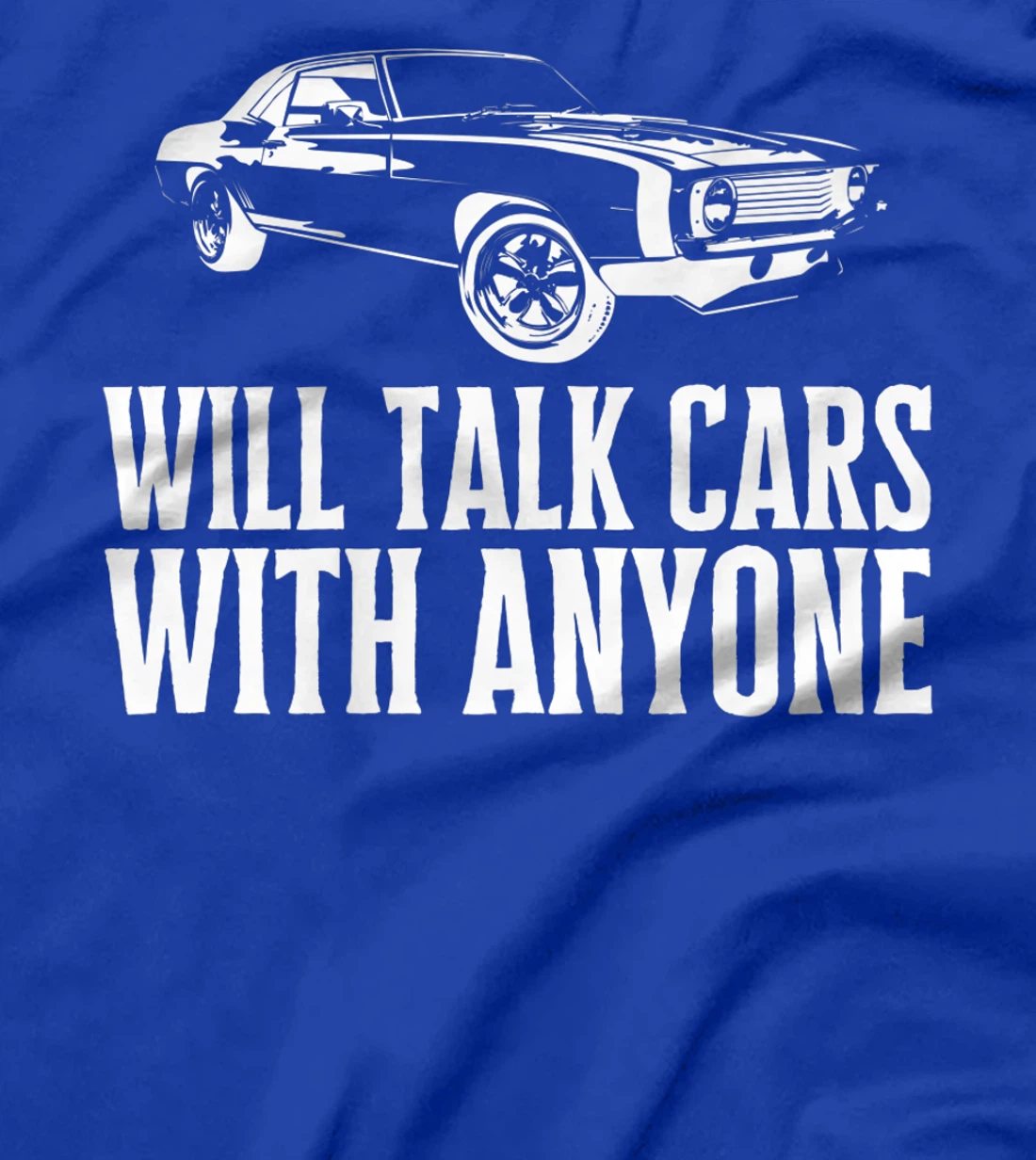 Will Talk Cars With Anyone Shirt Automobile Lovers Funny T-Shirt, Women T-Shirt