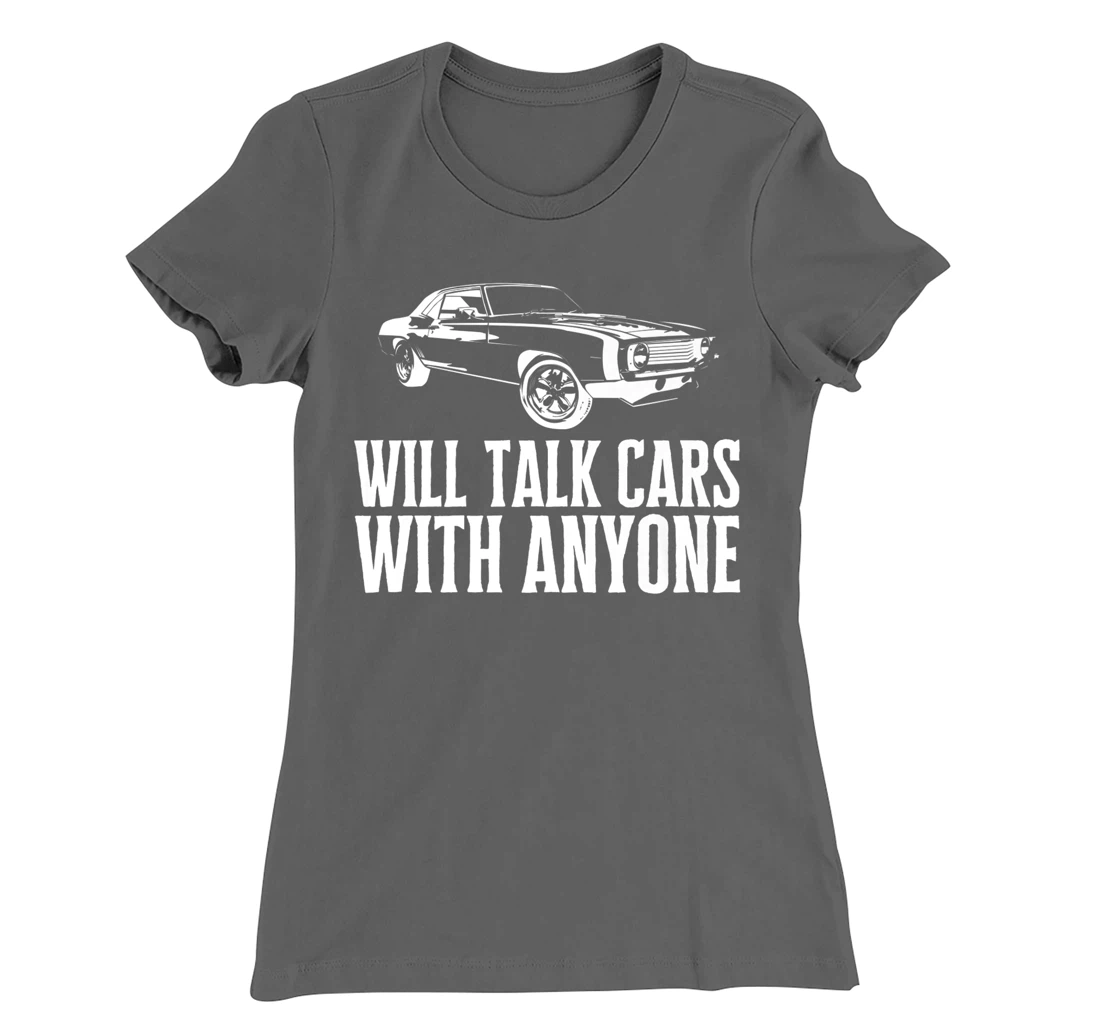 Will Talk Cars With Anyone Shirt Automobile Lovers Funny T-Shirt, Women T-Shirt