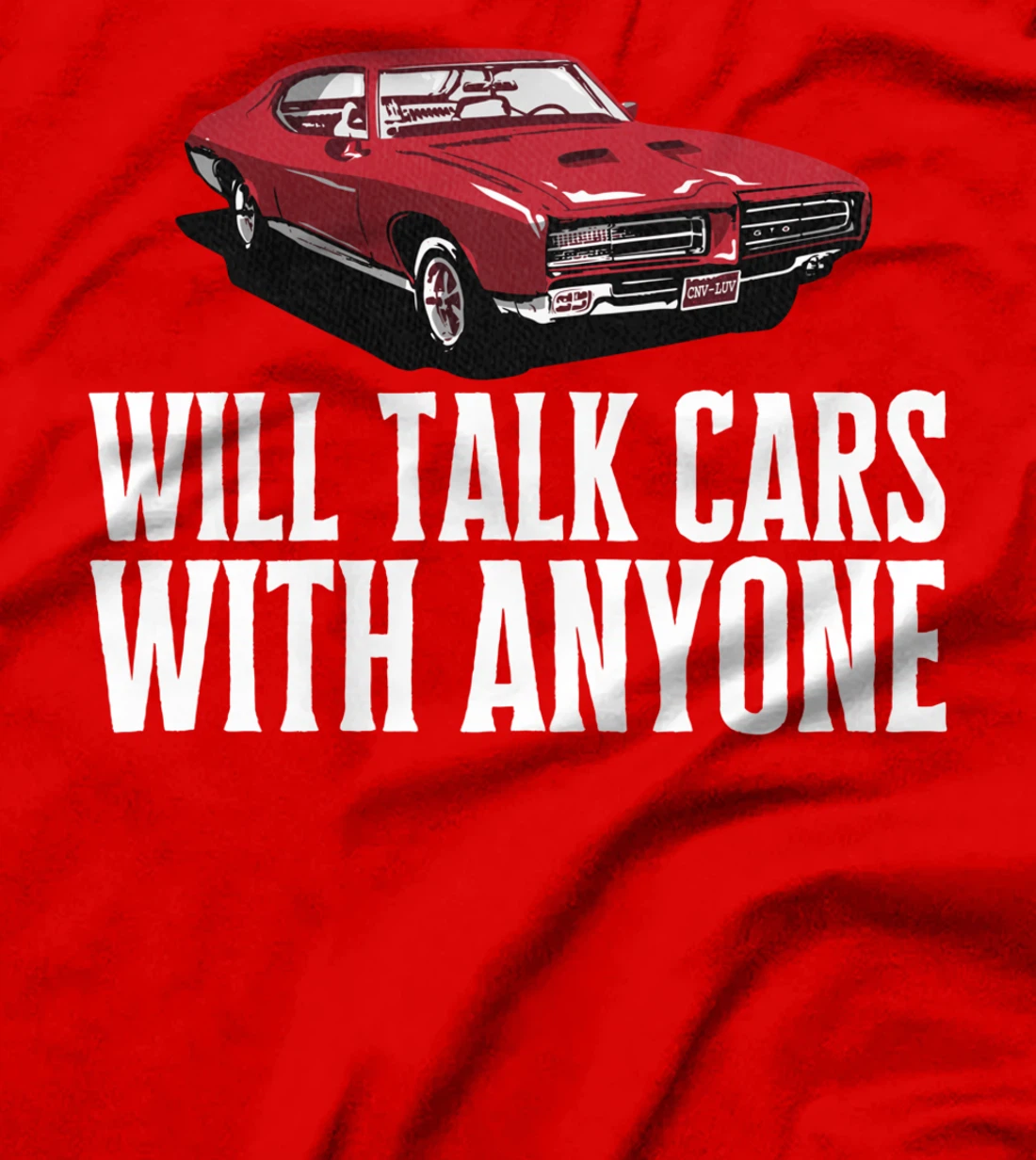 Will Talk Cars With Anyone Shirt Automobile Lovers Funny T-Shirt