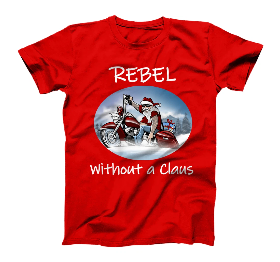 Rebel Without a Clause humorous Christmas Santa (C) T-Shirt